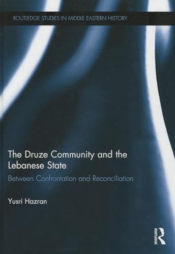 Stock image for The Druze Community and the Lebanese State: Between Confrontation and Reconciliation (Routledge Studies in Middle Eastern History) for sale by Chiron Media