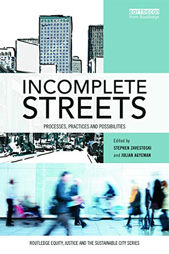 Beispielbild fr Incomplete Streets: Processes, practices, and possibilities zum Verkauf von Blackwell's