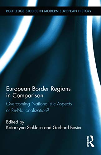 Stock image for European Border Regions in Comparison: Overcoming Nationalistic Aspects or Re-Nationalization? for sale by THE SAINT BOOKSTORE