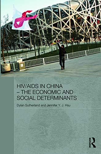 Beispielbild fr HIV/AIDS in China - The Economic and Social Determinants (Routledge Contemporary China Series) zum Verkauf von Chiron Media