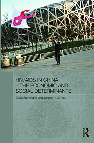 Imagen de archivo de HIV/AIDS in China - The Economic and Social Determinants (Routledge Contemporary China Series) a la venta por Chiron Media