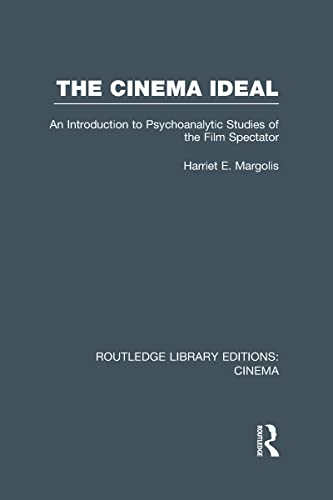 Stock image for The Cinema Ideal: An Introduction to Psychoanalytic Studies of the Film Spectator (Routledge Library Editions: Cinema) for sale by Reuseabook