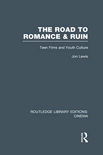 9780415726801: The Road to Romance and Ruin: Teen Films and Youth Culture