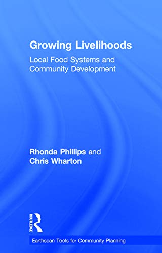 Stock image for Growing Livelihoods: Local Food Systems and Community Development (Earthscan Tools for Community Planning) for sale by Chiron Media