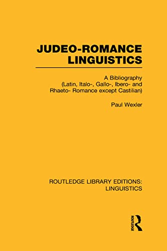 Stock image for Judeo-Romance Linguistics (RLE Linguistics E: Indo-European Linguistics): A Bibliography (Latin, Italo-, Gallo-, Ibero-, and Rhaeto-Romance except Castilian) for sale by Blackwell's