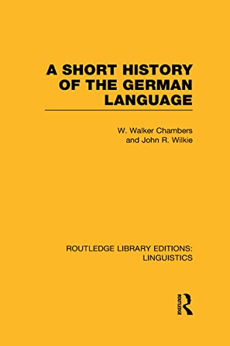 Imagen de archivo de A Short History of the German Language (RLE Linguistics E: Indo-European Linguistics) a la venta por Blackwell's
