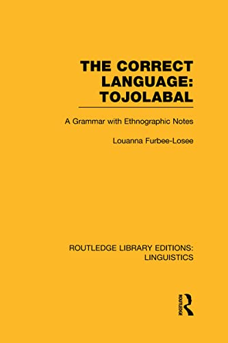 Stock image for The Correct Language, Tojolabal (RLE Linguistics F: World Linguistics) (Routledge Library Editions: Linguistics) for sale by Chiron Media