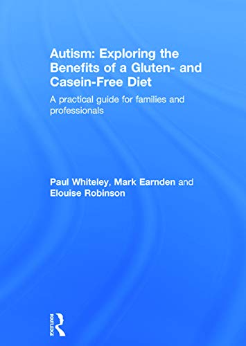 Beispielbild fr Autism: Exploring the Benefits of a Gluten- and Casein-Free Diet: A practical guide for families and professionals zum Verkauf von Chiron Media