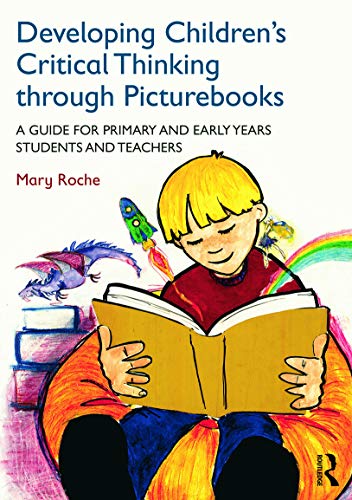 9780415727723: Developing Children's Critical Thinking through Picturebooks: A guide for primary and early years students and teachers