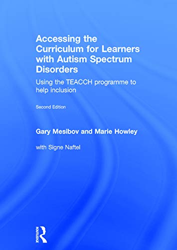 Imagen de archivo de Accessing the Curriculum for Learners with Autism Spectrum Disorders: Using the TEACCH programme to help inclusion a la venta por Chiron Media