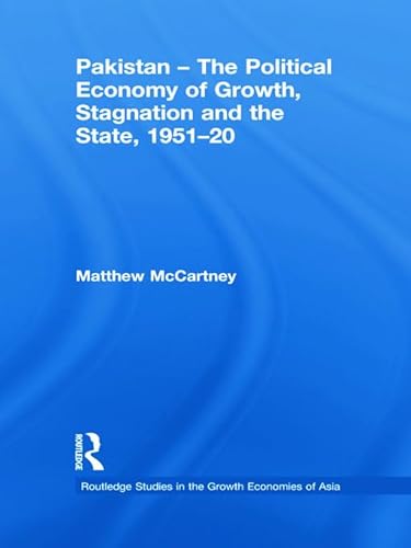 Beispielbild fr Pakistan - The Political Economy of Growth, Stagnation and the State, 1951-2009 (Routledge Studies in the Growth Economies of Asia) zum Verkauf von Chiron Media