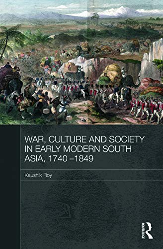 Beispielbild fr War, Culture and Society in Early Modern South Asia, 1740-1849 zum Verkauf von Blackwell's