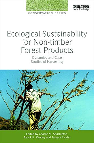 Stock image for Ecological Sustainability for Non-timber Forest Products: Dynamics and Case Studies of Harvesting (People and Plants International Conservation) for sale by Chiron Media