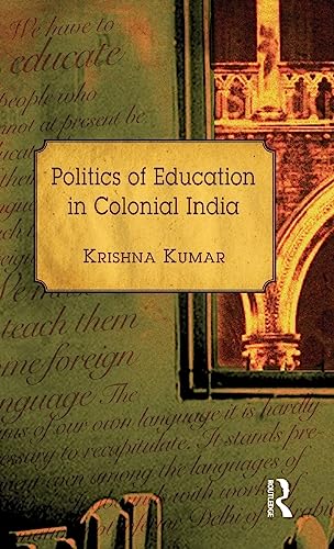 9780415728799: Politics of Education in Colonial India