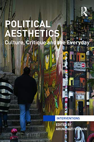 Beispielbild fr Political Aesthetics: Culture, Critique and the Everyday (Interventions) zum Verkauf von Ystwyth Books