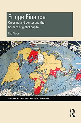 Stock image for Fringe Finance: Crossing and Contesting the Borders of Global Capital (RIPE Series in Global Political Economy) for sale by Chiron Media