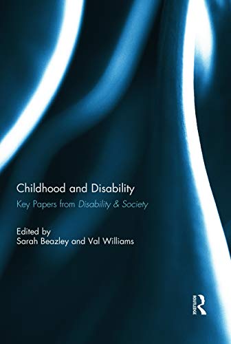 9780415729239: Childhood and Disability: Key papers from Disability & Society