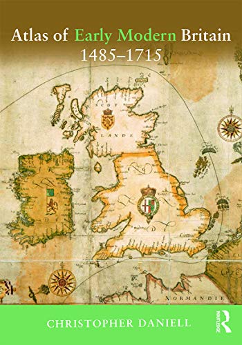 Imagen de archivo de Atlas of Early Modern Britain, 1485-1715 a la venta por Chiron Media