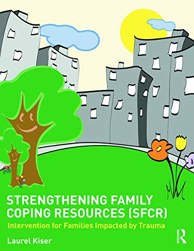 Beispielbild fr Strengthening Family Coping Resources: Intervention for Families Impacted by Trauma zum Verkauf von Blackwell's