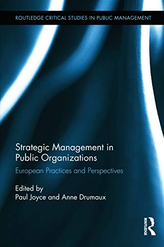 Beispielbild fr Strategic Management in Public Organizations: European Practices and Perspectives (Routledge Critical Studies in Public Management) zum Verkauf von Chiron Media