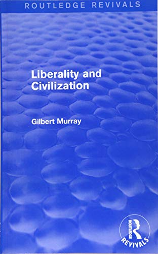 Imagen de archivo de Liberality and Civilization (Routledge Revivals) a la venta por Chiron Media