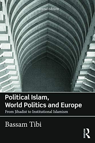 Stock image for Political Islam, World Politics and Europe: From Jihadist to Institutional Islamism for sale by Blackwell's