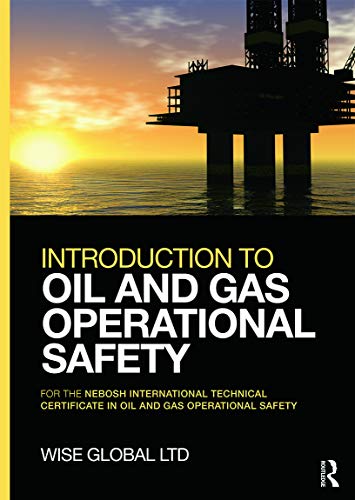 Imagen de archivo de Introduction to Oil and Gas Operational Safety. For the NEBOSH International Technical Certificate in Oil and Gas Operational Safety a la venta por Blackwell's