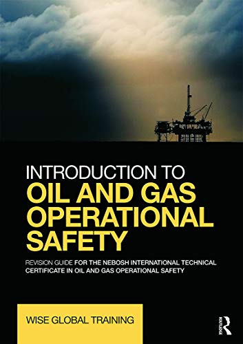 Beispielbild fr Introduction to Oil and Gas Operational Safety: Revision Guide for the NEBOSH International Technical Certificate in Oil and Gas Operational Safety zum Verkauf von AwesomeBooks