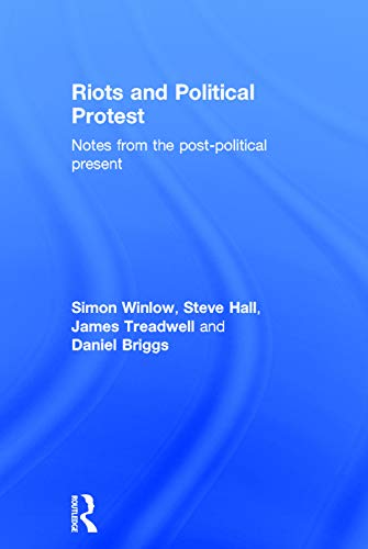 9780415730815: Riots and Political Protest: Notes from the post-political present