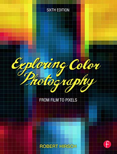 Beispielbild fr Exploring Color Photography: From Film to Pixels zum Verkauf von BooksRun