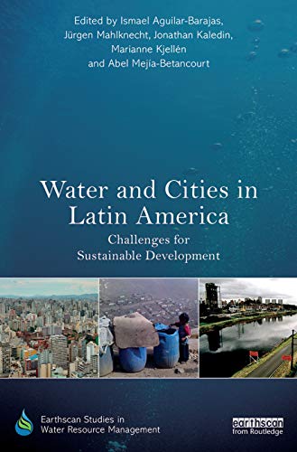 Beispielbild fr Water and Cities in Latin America: Challenges for Sustainable Development (Earthscan Studies in Water Resource Management) zum Verkauf von Chiron Media