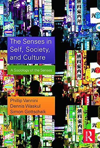 Imagen de archivo de The Senses in Self, Society, and Culture: A Sociology of the Senses a la venta por Blackwell's