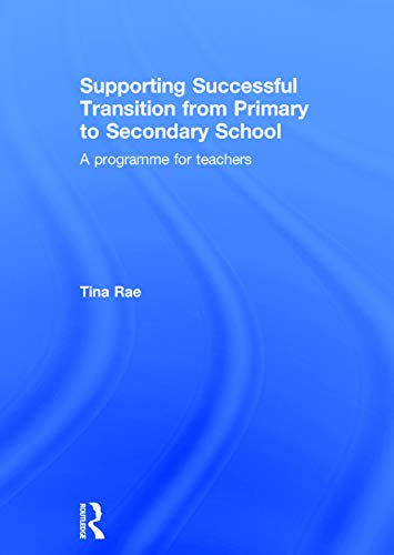 9780415731645: Supporting Successful Transition from Primary to Secondary School: A programme for teachers