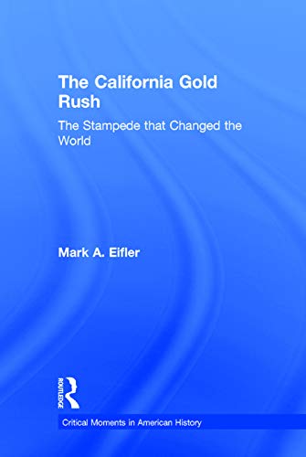 9780415731836: The California Gold Rush: The Stampede that Changed the World