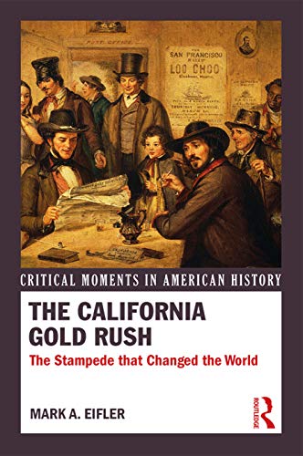 Beispielbild fr The California Gold Rush: The Stampede that Changed the World zum Verkauf von Blackwell's
