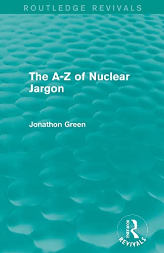 Beispielbild fr The A - Z of Nuclear Jargon (Routledge Revivals) zum Verkauf von Blackwell's