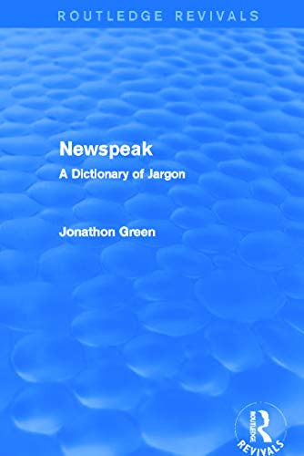 Stock image for Newspeak (Routledge Revivals): A Dictionary of Jargon for sale by Chiron Media