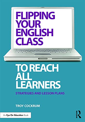 9780415733151: Flipping Your English Class to Reach All Learners: Strategies and Lesson Plans