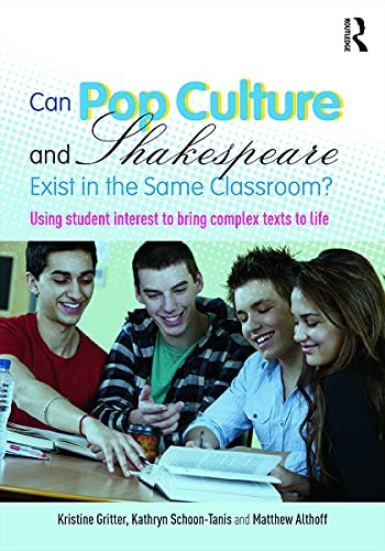 Beispielbild fr Can Pop Culture and Shakespeare Exist in the Same Classroom?: Using Student Interest to Bring Complex Texts to Life zum Verkauf von Chiron Media