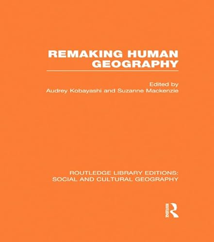 9780415733328: Remaking Human Geography (RLE Social & Cultural Geography)