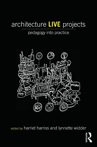 Beispielbild fr Architecture Live Projects: Pedagogy into Practice zum Verkauf von Blackwell's