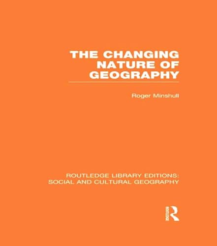 Beispielbild fr The Changing Nature of Geography (RLE Social & Cultural Geography) (Routledge Library Editions: Social and Cultural Geography) zum Verkauf von Chiron Media