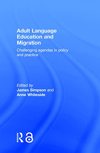 9780415733595: Adult Language Education and Migration: Challenging agendas in policy and practice