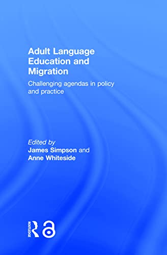 Stock image for Adult Language Education and Migration: Challenging agendas in policy and practice for sale by Chiron Media