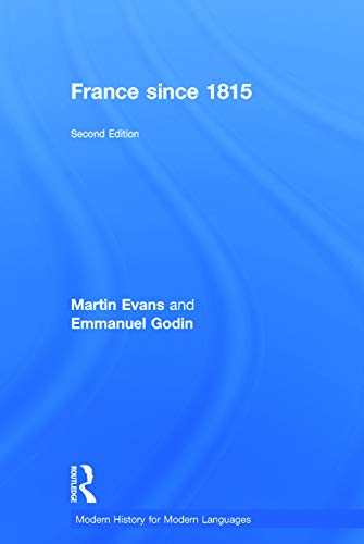 France Since 1815 (Modern History for Modern Languages) (9780415733809) by Evans, Martin; Godin, Emmanuel