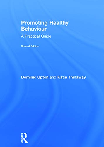 9780415733861: Promoting Healthy Behaviour: A Practical Guide