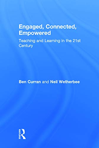 9780415734004: Engaged, Connected, Empowered: Teaching and Learning in the 21st Century