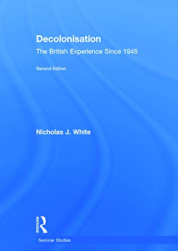 Imagen de archivo de Decolonisation: The British Experience since 1945 (Seminar Studies) a la venta por Chiron Media