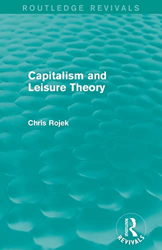 Beispielbild fr Capitalism and Leisure Theory (Routledge Revivals) zum Verkauf von Blackwell's