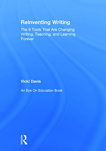 9780415734660: Reinventing Writing: The 9 Tools That Are Changing Writing, Teaching, and Learning Forever